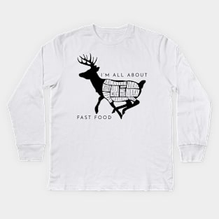 I'm All About Fast Food Deer Hunting Kids Long Sleeve T-Shirt